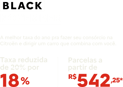 Black November Citroën Consórcio taxa reduzida de 20% por 18% e parcelas a partir de R$ 542,25